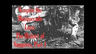 Vampire the Masquerade Lore The History of Vampires Part 1 [upl. by Annayar877]