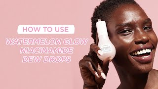 How To Use Watermelon Glow Niacinamide Dew Drops  Glow Recipe [upl. by Donn]