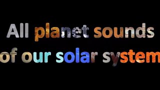 All planets Sounds in the Solar System  Including moons  Cosmic Universe [upl. by Ttreve]