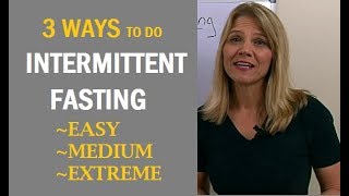 3 Ways To Do Intermittent Fasting Easy Medium amp Extreme [upl. by Octavian]