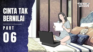 CINTA TAK BERNILAI PART 6  Dhot Design [upl. by Mij892]