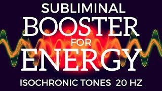 SUBLIMINAL ENERGY BOOSTER  Feel Wide Awake Energetic amp Alert With Isochronic Tones  Beta Waves [upl. by Lubin]