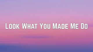 Taylor Swift  Look What You Made Me Do Lyrics [upl. by Irahc]