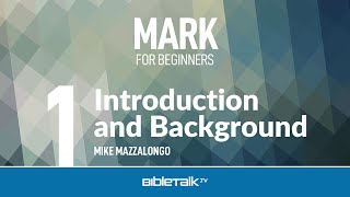 Mark Bible Study for Beginners Intro to Marks Gospel – Mike Mazzalongo  BibleTalktv [upl. by Kimberley63]