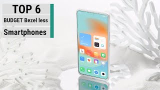 Best BUDGET Bezelless Phones 2023Top 6 [upl. by Brebner]