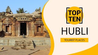 Top 10 Best Tourist Places to Visit in Hubli  India  English [upl. by Gare]