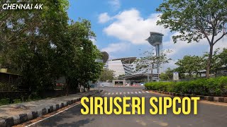 Chennai 4K  Siruseri SIPCOT  A Ride through the IT Hub of Chennai [upl. by Enelra412]