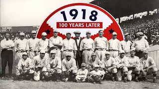 1918 100 Years Later  Boston Red Sox [upl. by Harriot]