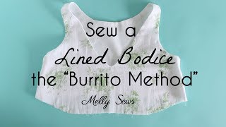 How to Sew a Lined Bodice  the Burrito Method [upl. by Naujat789]