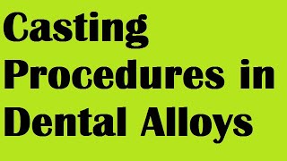 Casting procedure in Dental Alloys [upl. by Herzberg536]