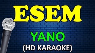 ESEM  Yano HD Karaoke [upl. by Letnwahs956]