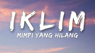 🎵 Iklim  Mimpi Yang Hilang Lirik HQ [upl. by Marthena]