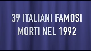 39 ITALIANI FAMOSI MORTI NEL 1992 [upl. by Angelico]