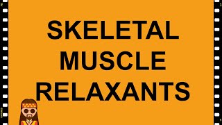 PharmacologySkeletal Muscle Relaxants MADE EASY [upl. by Arhsub670]