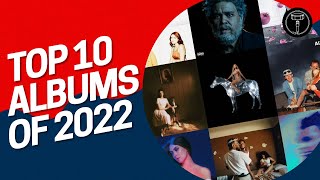 Top 10 Albums of 2022 [upl. by Enaek318]