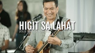 HIGIT SA LAHAT  LIVE Worship  Jesus One Generation [upl. by Nalat]