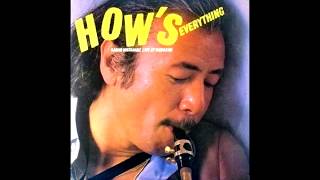 HOWS EVERYTHING DISK1 SADAO WATANABE 1980 [upl. by Kalmick]