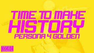 Time to Make History  Lyric Video Persona 4 Golden [upl. by Nona]