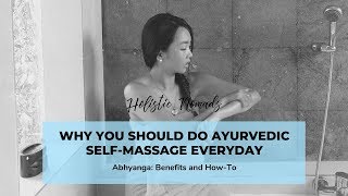 Ayurveda SelfMassage Abhyanga Benefits and HowTo [upl. by Bradan]