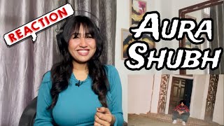 Reaction on Aura  Shubh [upl. by Acirej828]