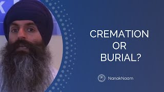 Cremation vs Burial Sikh funeral rites [upl. by Messing605]