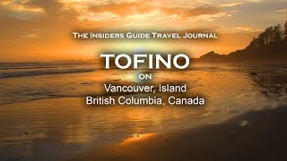 Beautiful Tofino British Columbia Canada Insiders Travel Guide Excerpt [upl. by Detta]