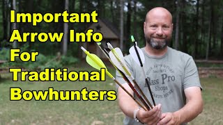 Important Arrow Info For Traditional Bowhunters [upl. by Curnin23]