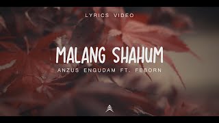 Anzus Engudam ft Feborn  Malang Shahum  Official Lyrics video [upl. by Liss168]