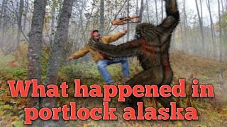 What really happened in portlock Alaska [upl. by Elok496]