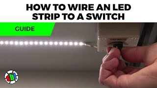 How to Wire an LED Strip to a Switch [upl. by Dagna]