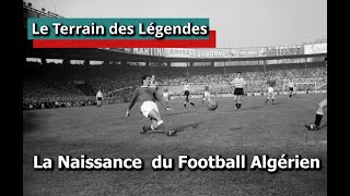 La Naissance du Football Algérien [upl. by Eslek]