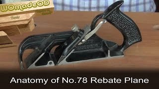 Stanley No78 Rebate Plane  An Anatomy [upl. by Linell]