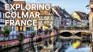 Colmar France  Must Visit Attractions amp Best Things To Do [upl. by Mccarthy]