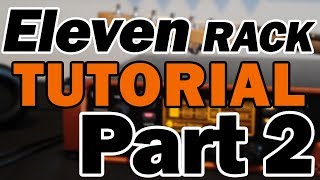 Avid Eleven Rack Tutorial amp Review Part 2 – Rig Setup Amp and Effect Settings and Saving [upl. by Ahseia861]