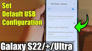 Galaxy S22S22Ultra How to Set Default USB Configuration [upl. by Elletnuahs]