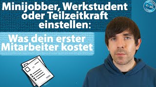 Minijobber Werkstudent oder Teilzeitkraft einstellen Was dein erster Mitarbeiter kostet [upl. by Anaz391]