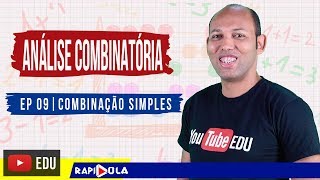 COMBINAÇÃO SIMPLES 01  ANÁLISE COMBINATÓRIA  EP9 [upl. by Winters339]