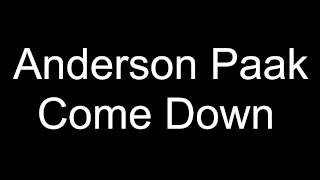 Anderson Paak come down lyrics [upl. by Nicks]