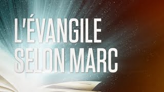 « Lévangile selon Marc »  Le Nouveau Testament  La Sainte Bible Part 2 VF Complet [upl. by Ultan]