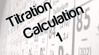 Titration Calculation 1 [upl. by Althee]