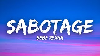 Bebe Rexha  Sabotage Lyrics [upl. by Gnat]