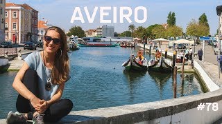 AVEIRO a Veneza de Portugal e terra dos ovos moles [upl. by Ahasuerus]