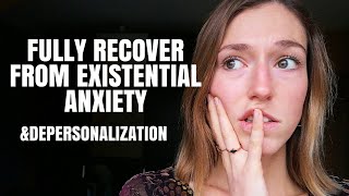 How I FULLY recovered from Existential Fears amp dpdr [upl. by Kirat]