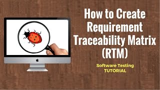 Requirement Traceability Matrix RTM in Software Testing [upl. by Elspet]