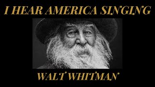 I Hear America Singing by Walt Whitman  Poem [upl. by Llewoh]