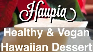 Haupia  Hawaiian Healthy Vegan Dessert [upl. by Nico]