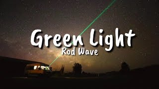 Rod Wave  Green Light Lyrics [upl. by Reffotsirk]