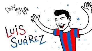 LUIS SUÁREZ  Draw My Life [upl. by Sayers]