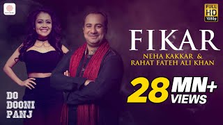 Fikar  Rahat Fateh Ali Khan  Neha Kakkar  Badshah  Do Dooni Panj [upl. by Krever]