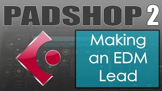 Padshop Tutorial Lesson 16  EDM Lead from Padshop Course [upl. by Abby]